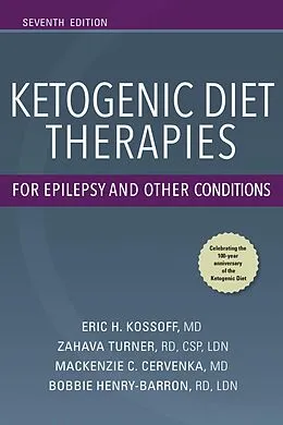 E-Book (epub) Ketogenic Diet Therapies for Epilepsy and Other Conditions, Seventh Edition von Eric Kossoff, Zahava Turner, Mackenzie C. Cervenka