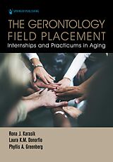 eBook (epub) The Gerontology Field Placement de Rona J. Karasik, Laura K. M. Donorfio, Phyllis A. Greenberg