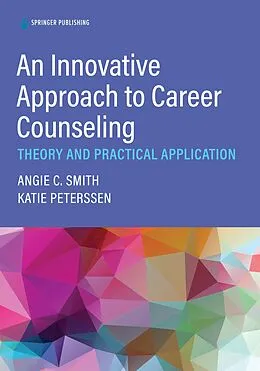 E-Book (epub) An Innovative Approach to Career Counseling von Angie C. Smith, Katherine Peterssen