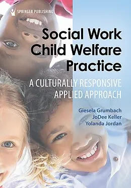 E-Book (epub) Social Work Child Welfare Practice von Giesela Grumbach, Jodee Keller, Yolanda Jordan