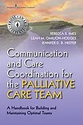 ePUB Communication and Care Coordination for the Palliative Care Team von Leah Omilion-Hodges, Jennifer Hester, Rebecca Imes