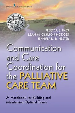 ePUB Communication and Care Coordination for the Palliative Care Team von Leah Omilion-Hodges, Jennifer Hester, Rebecca Imes