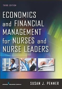 E-Book (epub) Economics and Financial Management for Nurses and Nurse Leaders, Third Edition von Susan J. Penner
