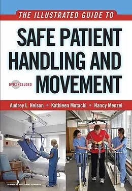 E-Book (epub) The Illustrated Guide to Safe Patient Handling and Movement von Audrey L. Nelson, Kathleen Motacki, Nancy Menzel