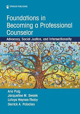 E-Book (epub) Foundations in Becoming a Professional Counselor von Ana Isabel Puig, Jacqueline M. Swank, Latoya Haynes-Thoby