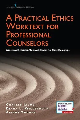 ePUB A Practical Ethics Worktext for Professional Counselors von Charles Jacob, Ariane Thomas, Diana Wildermuth
