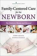 E-Book (epub) Family-Centered Care for the Newborn von Terry Griffin, Joanna Celenza