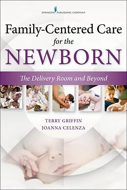 E-Book (epub) Family-Centered Care for the Newborn von Terry Griffin, Joanna Celenza