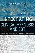 E-Book (epub) Integrating Clinical Hypnosis and CBT von Robin A. Chapman