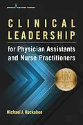 E-Book (epub) Clinical Leadership for Physician Assistants and Nurse Practitioners von Michael Huckabee