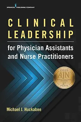 E-Book (epub) Clinical Leadership for Physician Assistants and Nurse Practitioners von Michael Huckabee
