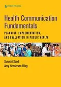 E-Book (epub) Health Communication Fundamentals von Suruchi Sood, Amy Henderson Riley