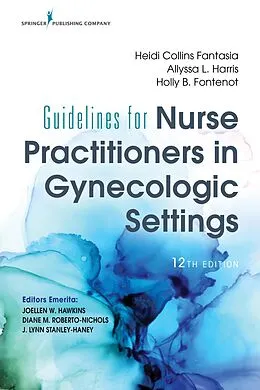 E-Book (epub) Guidelines for Nurse Practitioners in Gynecologic Settings, 12th Edition von Heidi Collins Fantasia, Allyssa L. Harris, Holly B. Fontenot