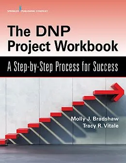 E-Book (epub) The DNP Project Workbook von Molly J. Bradshaw, Tracy R. Vitale