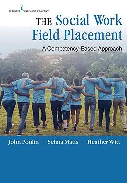 E-Book (epub) The Social Work Field Placement von John Poulin, Selina Matis, Heather Witt