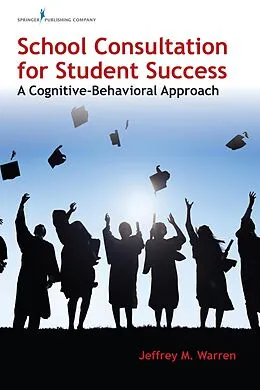 E-Book (epub) School Consultation for Student Success von Jeffrey M. Warren