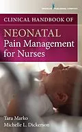 E-Book (epub) Clinical Handbook of Neonatal Pain Management for Nurses von Tara Marko, Michelle Dickerson