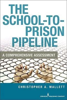 E-Book (epub) The School-To-Prison Pipeline von Christopher A. Mallett