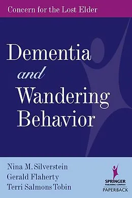 E-Book (epub) Dementia and Wandering Behavior von Nina M. Silverstein, Gerald Flaherty, Terri Tobin