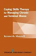 E-Book (epub) Coping Skills Therapy for Managing Chronic and Terminal Illness von Kenneth Sharoff