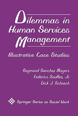 E-Book (pdf) Dilemmas in Human Services Management von Raymond Sanchez Mayers, Jr. Souflee, Dick J. Schoech