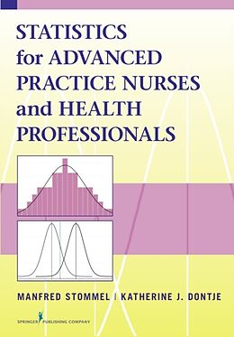 Couverture cartonnée Statistics for Advanced Practice Nurses and Health Professionals de Manfred Stommel, Katherine J. Dontje