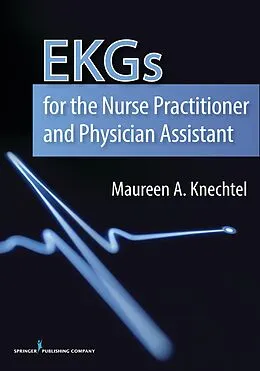 E-Book (epub) EKGs for the Nurse Practitioner and Physician Assistant von Maureen Knechtel, Maureen A. Knechtel