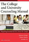 E-Book (epub) The College and University Counseling Manual von Shannon Hodges, Kimber Shelton, Michelle Lyn
