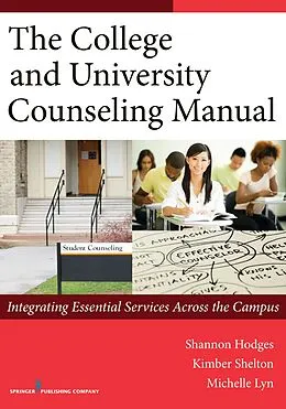 E-Book (epub) The College and University Counseling Manual von Shannon Hodges, Kimber Shelton, Michelle Lyn