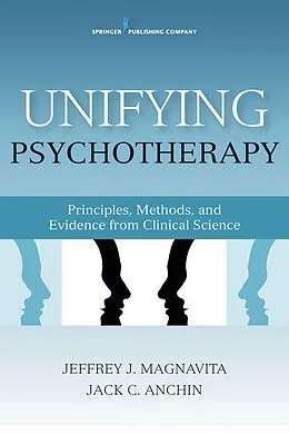 E-Book (epub) Unifying Psychotherapy von Jeffrey J. Magnavita, Jack C. Anchin