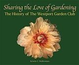 Livre Relié Sharing the Love of Gardening de Kristie C Wolferman