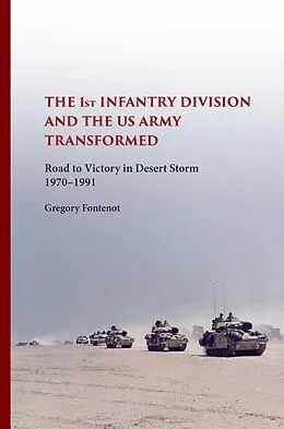 E-Book (epub) First Infantry Division and the U.S. Army Transformed von Fontenot Gregory Fontenot