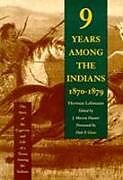 Couverture cartonnée Nine Years Among the Indians, 1870-1879 de Herman Lehmann