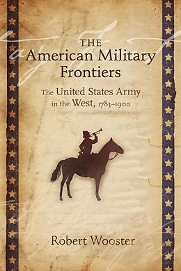 eBook (epub) The American Military Frontiers de Robert Wooster