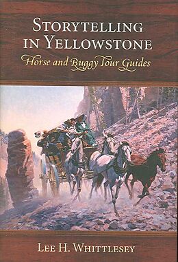 Livre Relié Storytelling in Yellowstone de Lee H. Whittlesey