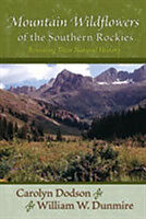 Couverture cartonnée Mountain Wildflowers of the Southern Rockies de Carolyn Dodson, William W Dunmire