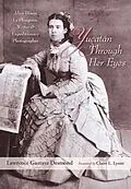 E-Book (epub) Yucatan Through Her Eyes von Lawrence Gustave Desmond