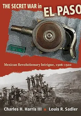 E-Book (epub) The Secret War in El Paso von Charles H. Harris, Louis R. Sadler