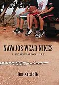 E-Book (epub) Navajos Wear Nikes von Jim Kristofic