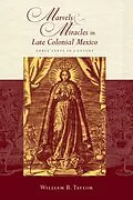 E-Book (epub) Marvels and Miracles in Late Colonial Mexico von William B. Taylor