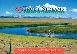 E-Book (epub) 49 Trout Streams of Southern Colorado von W. Chad McPhail, Mark D. Williams