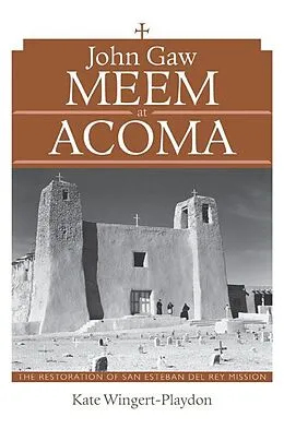 E-Book (epub) John Gaw Meem at Acoma von Kate Wingert-Playdon
