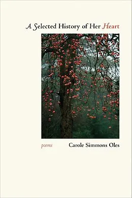 E-Book (epub) A Selected History of Her Heart von Carole Simmons Oles