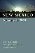 E-Book (epub) New Mexico Economy in 2050 von Lee Reynis, Jim Peach