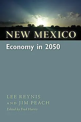 E-Book (epub) New Mexico Economy in 2050 von Lee Reynis, Jim Peach