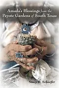 E-Book (epub) Amada's Blessings from the Peyote Gardens of South Texas von Stacy B. Schaefer