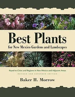 E-Book (epub) Best Plants for New Mexico Gardens and Landscapes von Baker H. Morrow