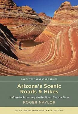 E-Book (epub) Arizona's Scenic Roads and Hikes von Roger Naylor
