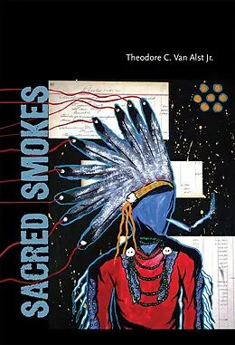 E-Book (epub) Sacred Smokes von Theodore C. Van Alst
