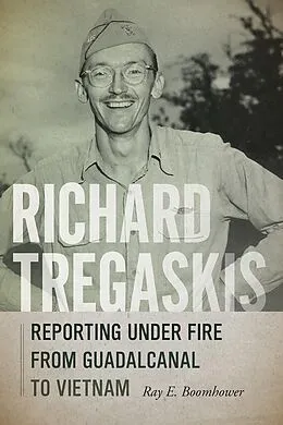 E-Book (epub) Richard Tregaskis von Ray E. Boomhower